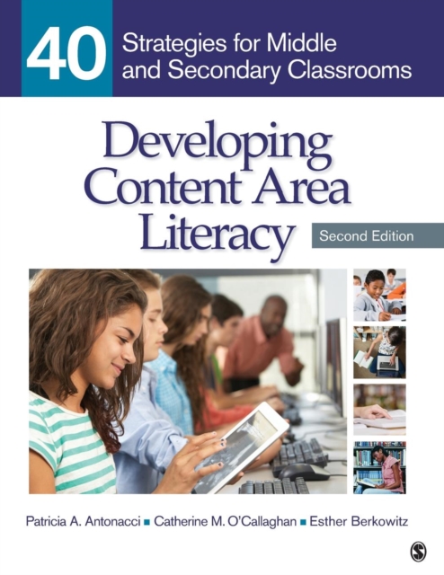 Developing Content Area Literacy : 40 Strategies for Middle and Secondary Classrooms, Paperback / softback Book