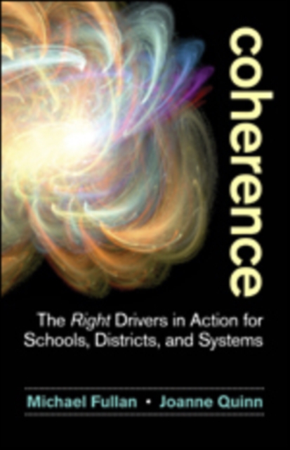 Coherence : The Right Drivers in Action for Schools, Districts, and Systems, Paperback / softback Book