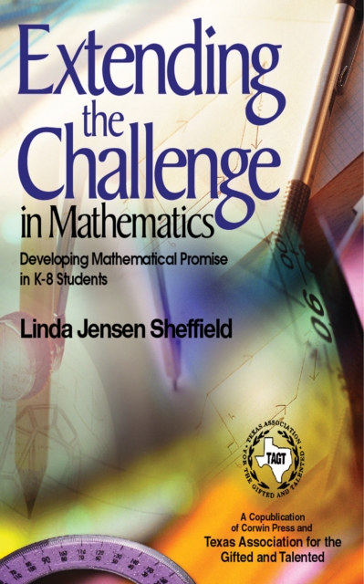 Extending the Challenge in Mathematics : Developing Mathematical Promise in K-8 Students, PDF eBook