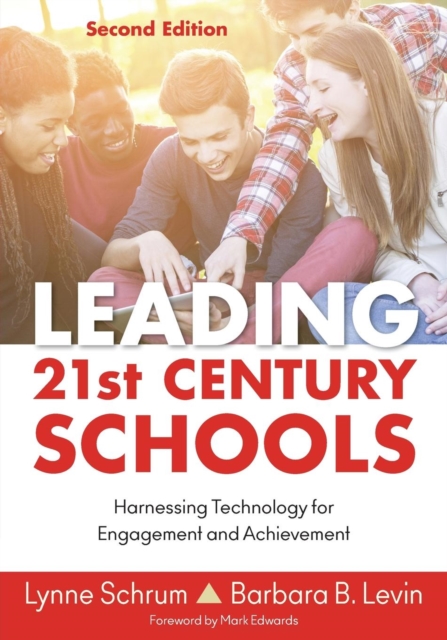 Leading 21st Century Schools : Harnessing Technology for Engagement and Achievement, Paperback / softback Book