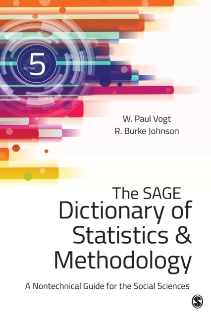 The SAGE Dictionary of Statistics & Methodology : A Nontechnical Guide for the Social Sciences, Paperback / softback Book