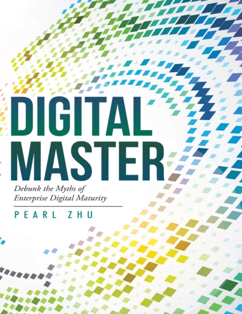 Digital Master: Debunk the Myths of Enterprise Digital Maturity, EPUB eBook