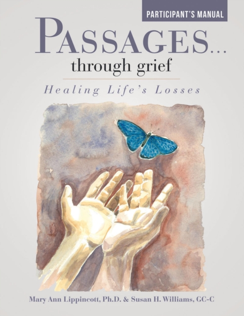 Passages ... Through Grief: Healing Life's Losses Participant's Manual, EPUB eBook