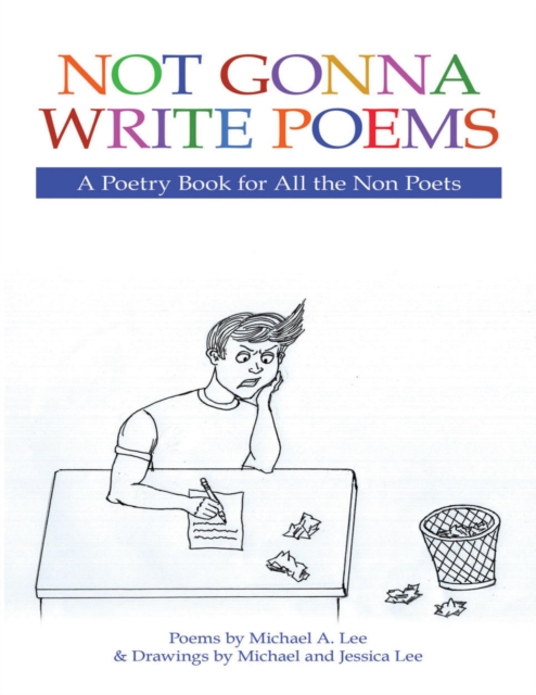 Not Gonna Write Poems: A Poetry Book for All the Non Poets, EPUB eBook