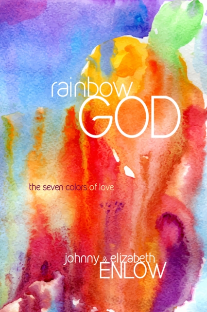 Rainbow God : The Seven Colors of Love, EPUB eBook