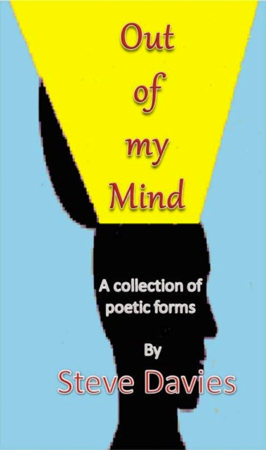 Out of my Mind : A Collection of Poetic Forms, EPUB eBook
