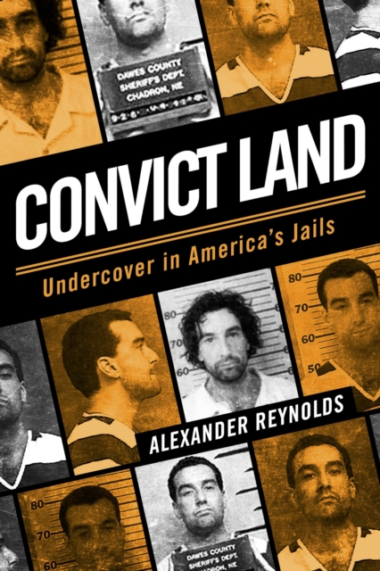 Convict Land: Undercover in America's Jails, EPUB eBook