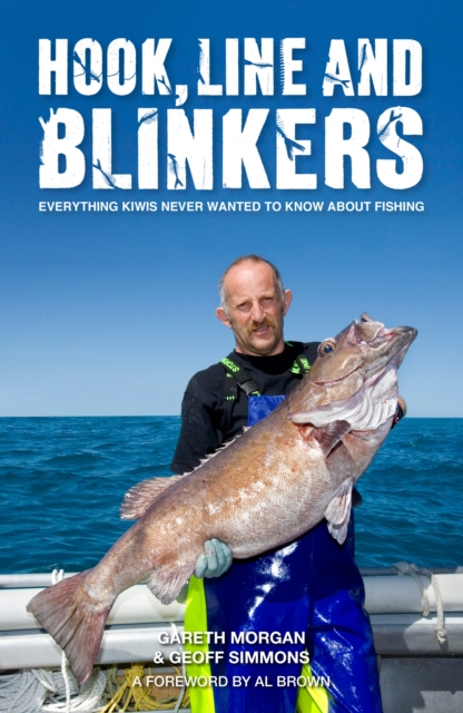 Hook, Line and Blinkers : Everything Kiwis Never Wanted to Know about Fishing, EPUB eBook