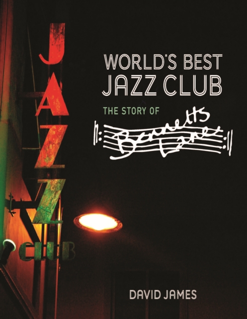 World's Best Jazz Club : The Story of Bennetts Lane, EPUB eBook