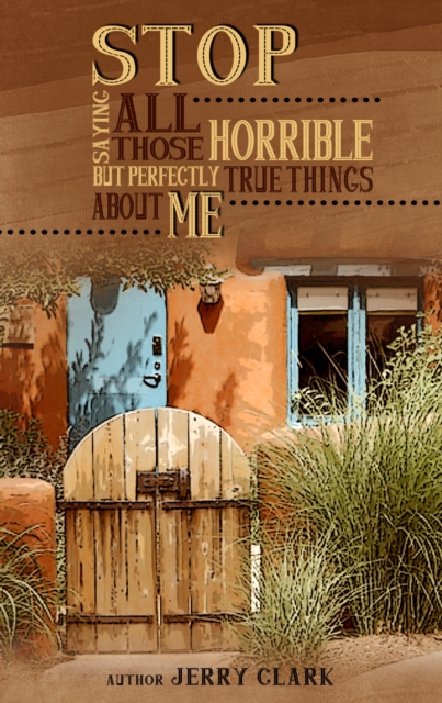 Stop Saying All Those Horrible But Perfectly True Things About Me, EPUB eBook