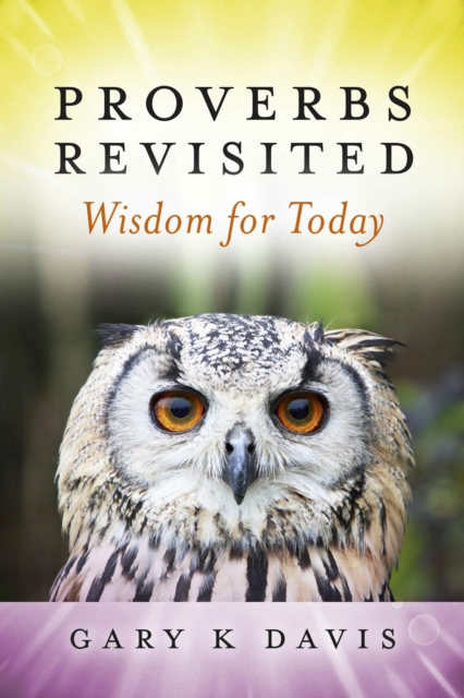 Proverbs Revisited : Wisdom for Today, EPUB eBook