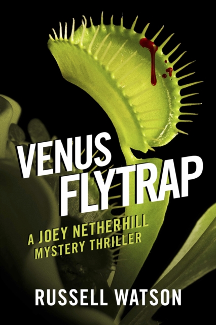 Venus Flytrap : A Joey Netherhill Mystery Thriller, EPUB eBook