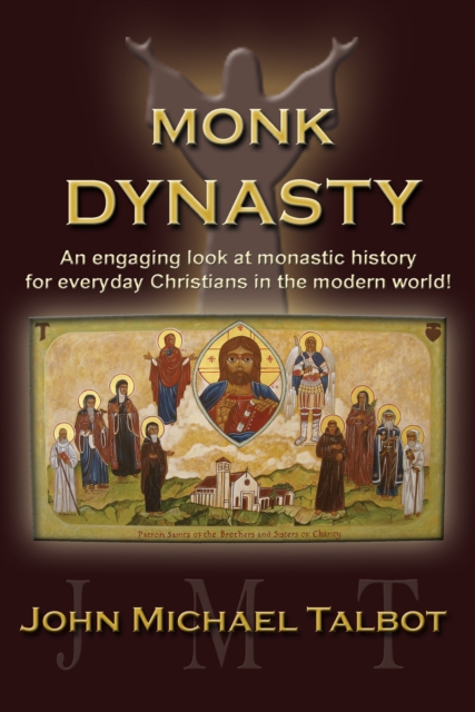 Monk Dynasty : An Engaging Look At Monastic History for Everyday Christians, EPUB eBook