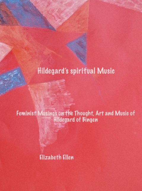 Hildegard's Spiritual Music, EPUB eBook