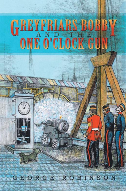 Greyfriars Bobby and the One O'clock Gun, EPUB eBook