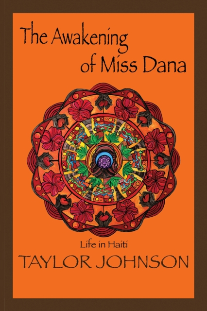 The Awakening of Miss Dana : Life in Haiti, EPUB eBook