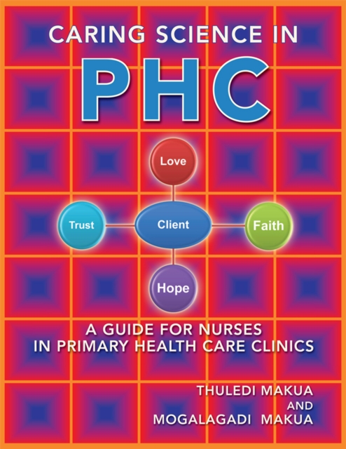 Caring Science in Phc : A Guide for Nurses in Primary Health Care Clinics, EPUB eBook