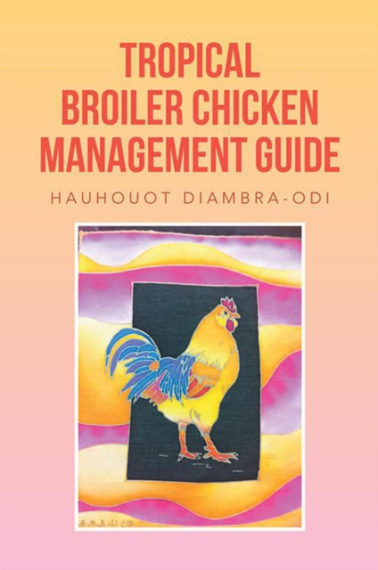 Tropical Broiler Chicken Management Guide, EPUB eBook