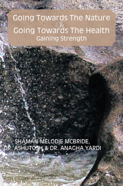 Going Towards the Nature Is Going Towards the Health; Gaining Strength, EPUB eBook