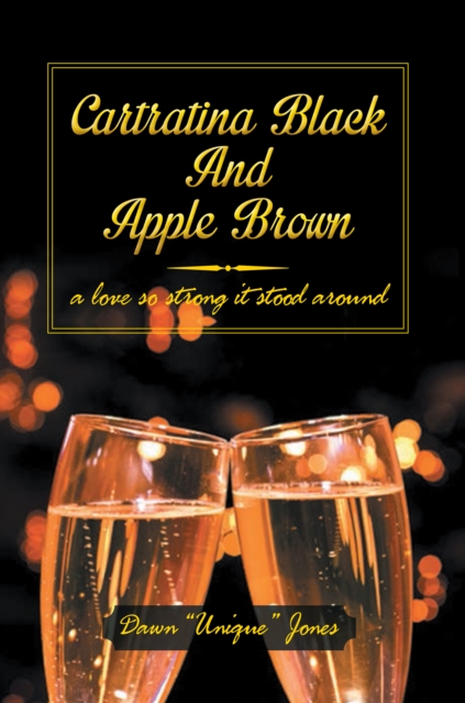 Cartratina Black and Apple Brown : A Love so Strong It Stood Around, EPUB eBook