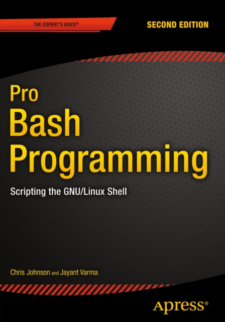 Pro Bash Programming, Second Edition : Scripting the GNU/Linux Shell, PDF eBook