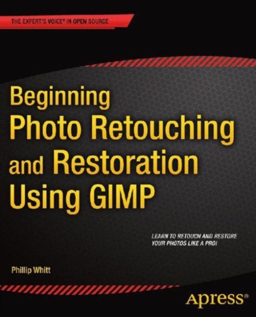 Beginning Photo Retouching and Restoration Using GIMP, PDF eBook
