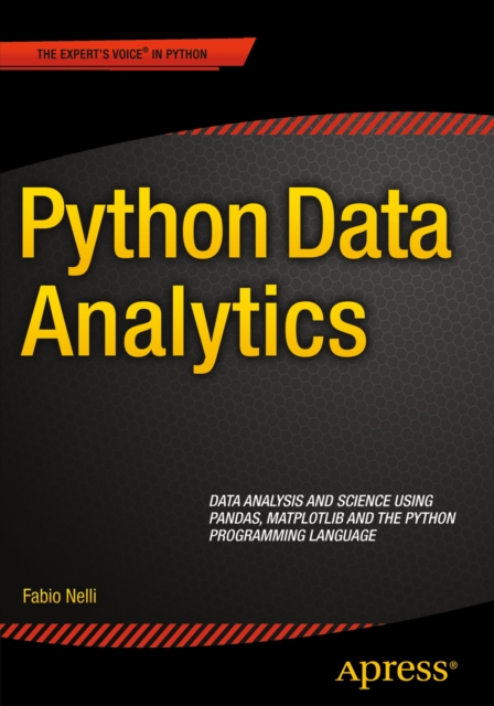 Python Data Analytics : Data Analysis and Science using pandas, matplotlib and the Python Programming Language, PDF eBook