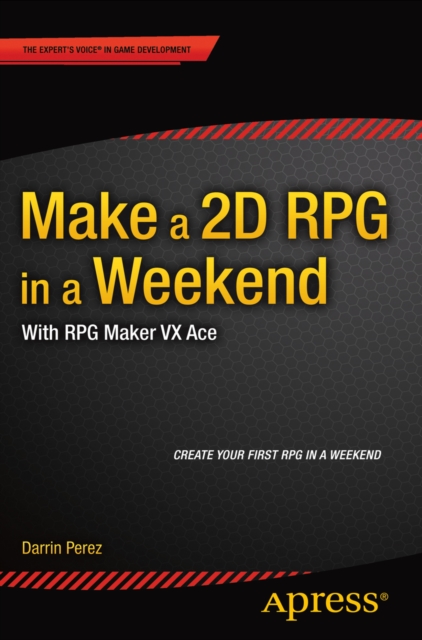 Make a 2D RPG in a Weekend : With RPG Maker VX Ace, PDF eBook