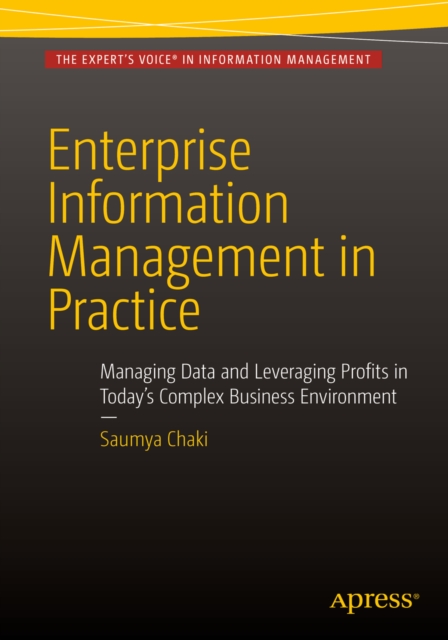 Enterprise Information Management in Practice : Managing Data and Leveraging Profits in Today's Complex Business Environment, PDF eBook