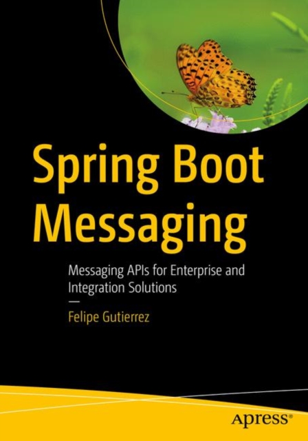 Spring Boot Messaging : Messaging APIs for Enterprise and Integration Solutions, EPUB eBook