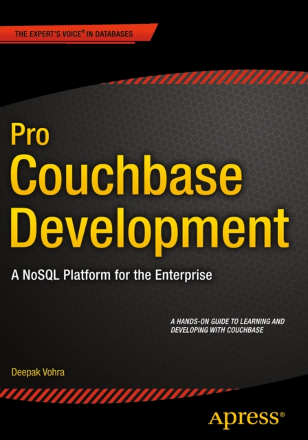 Pro Couchbase Development : A NoSQL Platform for the Enterprise, PDF eBook