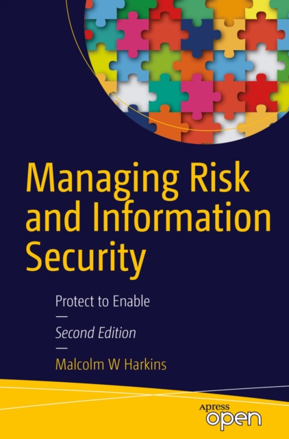 Managing Risk and Information Security : Protect to Enable, EPUB eBook