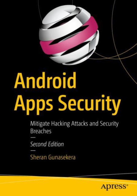 Android Apps Security : Mitigate Hacking Attacks and Security Breaches, EPUB eBook