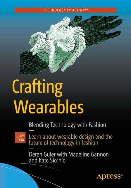 Crafting Wearables : Blending Technology with Fashion, PDF eBook