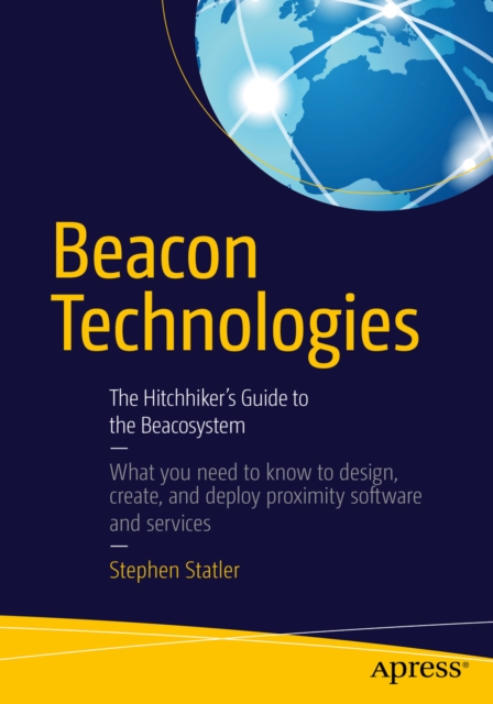 Beacon Technologies : The Hitchhiker's Guide to the Beacosystem, PDF eBook