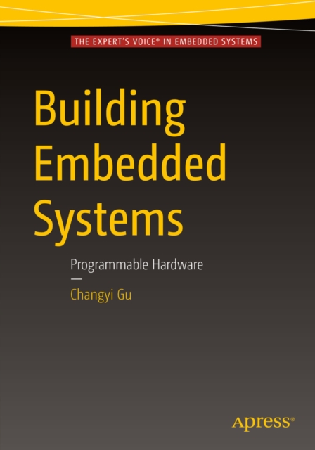 Building Embedded Systems : Programmable Hardware, PDF eBook