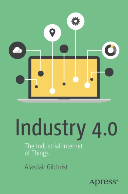 Industry 4.0 : The Industrial Internet of Things, PDF eBook