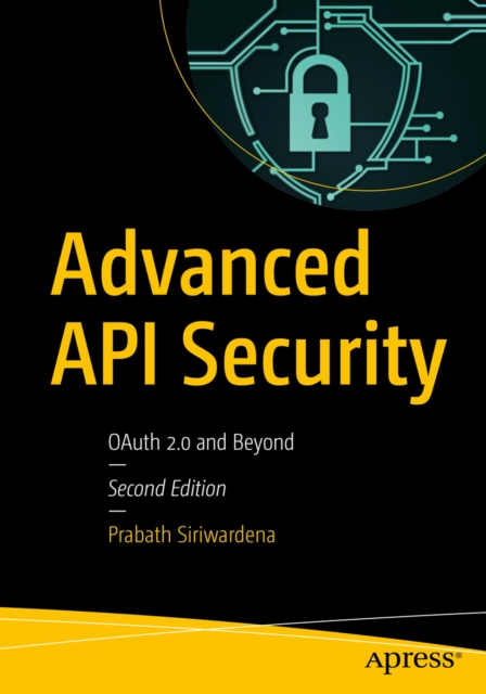 Advanced API Security : OAuth 2.0 and Beyond, EPUB eBook