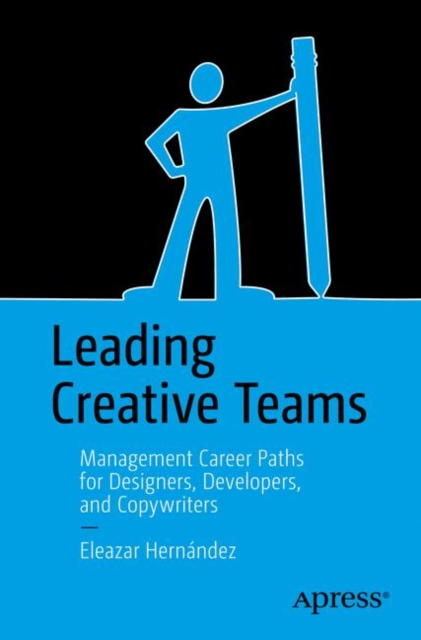 Leading Creative Teams : Management Career Paths for Designers, Developers, and Copywriters, EPUB eBook