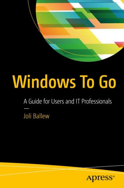 Windows To Go : A Guide for Users and IT Professionals, PDF eBook