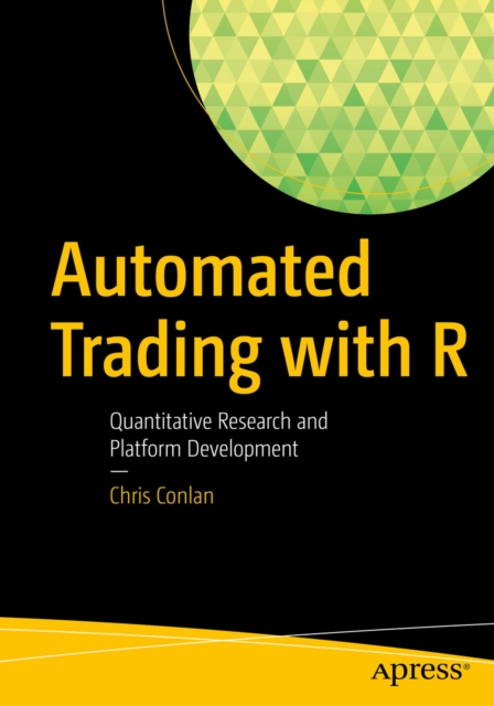 Automated Trading with R : Quantitative Research and Platform Development, PDF eBook