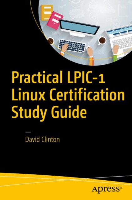 Practical LPIC-1 Linux Certification Study Guide, PDF eBook