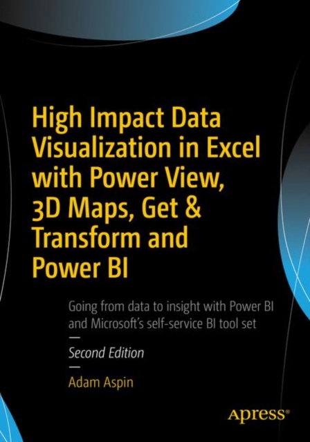 High Impact Data Visualization in Excel with Power View, 3D Maps, Get & Transform and Power BI, PDF eBook