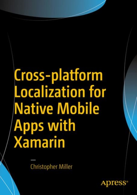 Cross-platform Localization for Native Mobile Apps with Xamarin, EPUB eBook