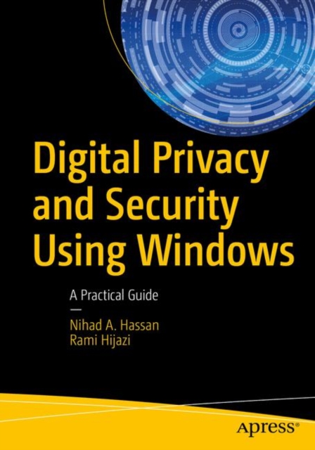 Digital Privacy and Security Using Windows : A Practical Guide, EPUB eBook