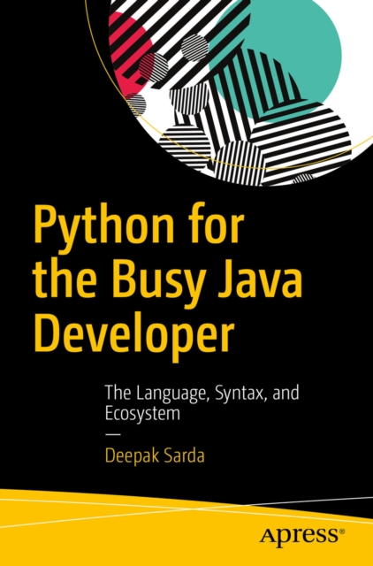 Python for the Busy Java Developer : The Language, Syntax, and Ecosystem, EPUB eBook