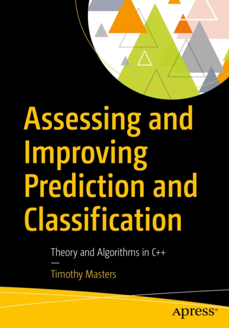 Assessing and Improving Prediction and Classification : Theory and Algorithms in C++, EPUB eBook