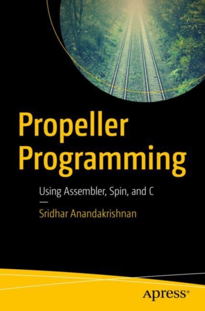 Propeller Programming : Using Assembler, Spin, and C, EPUB eBook