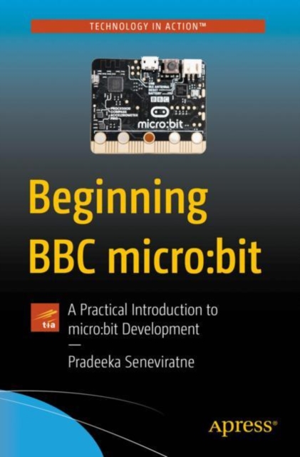 Beginning BBC micro:bit : A Practical Introduction to micro:bit Development, EPUB eBook