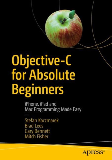 Objective-C for Absolute Beginners : iPhone, iPad and Mac Programming Made Easy, EPUB eBook